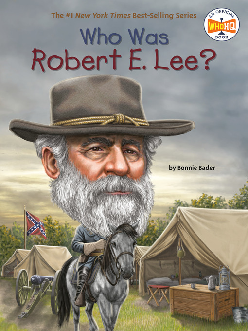 Title details for Who Was Robert E. Lee? by Bonnie Bader - Available